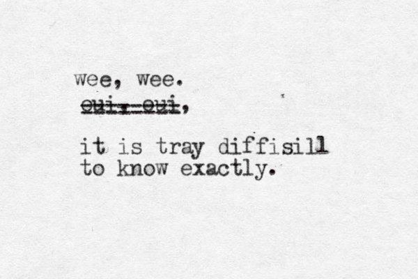 oui, oui, it is tray diffisill to know exactly. ======== wee, wee. 