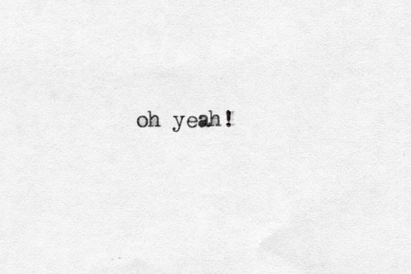 oh yeah!