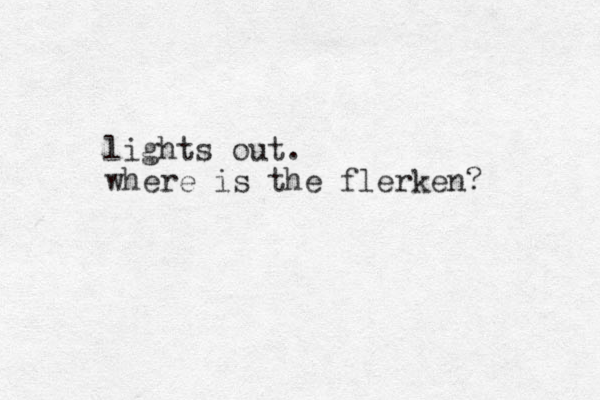 lights out. where is the flerken? 