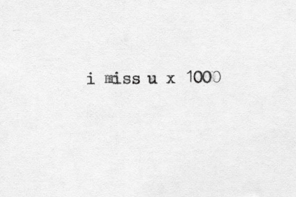 i miss u x 1000