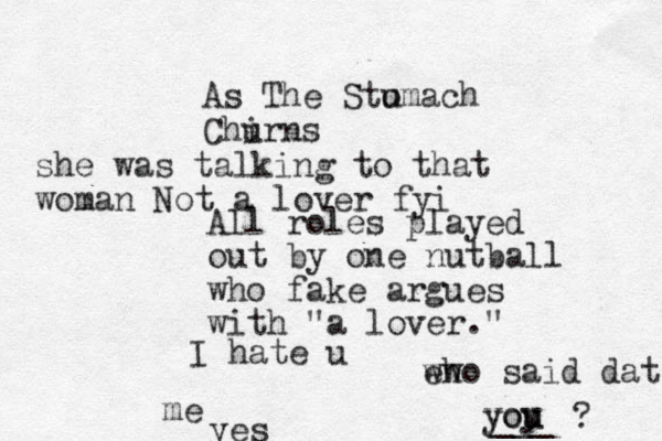 As The Stu omach Chirns u All roles played out by one nutball who fake argues with "a lover." I hate u eho w w said dat me yoy u you ___ ? yes she was talking to that woman Not a lover fyi