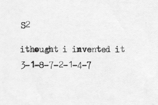 S2 ithought i invented it 3-1-8-7-2-1-4-7 