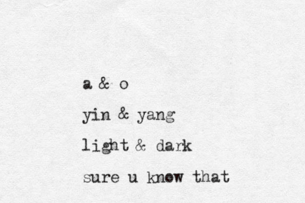 a & o yin & yang light & dark sure u know that