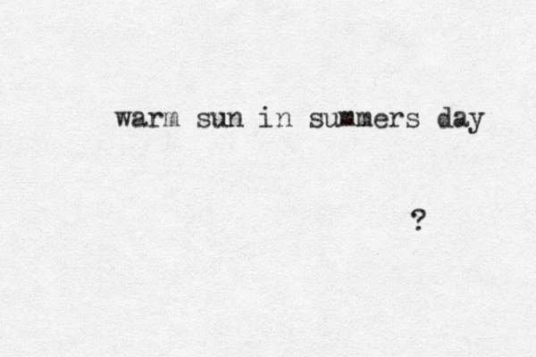 warm sun in summers day ?