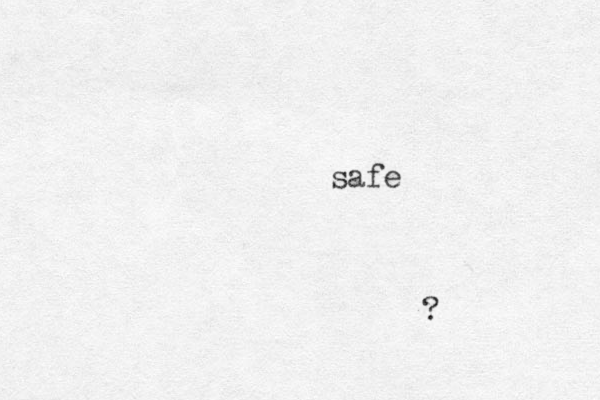 safe ?