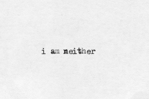 i am neither