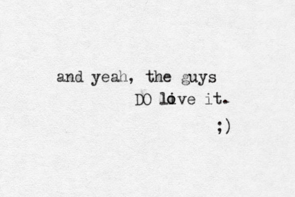 and yeah, the guys DO live it. ;) o o 
