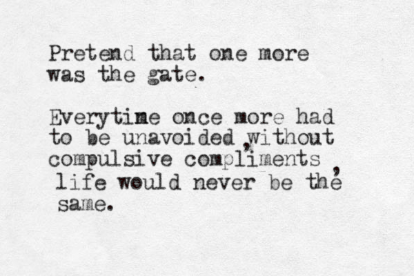Pretend that one more was the gate. Everytine m once more had to be unavoided without compulsive compliments , , life would never be the same. 