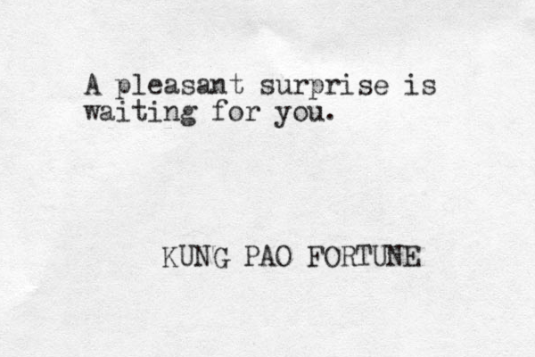 A pleasant surprise is waiting for you. KUNG PAO FORTUNE