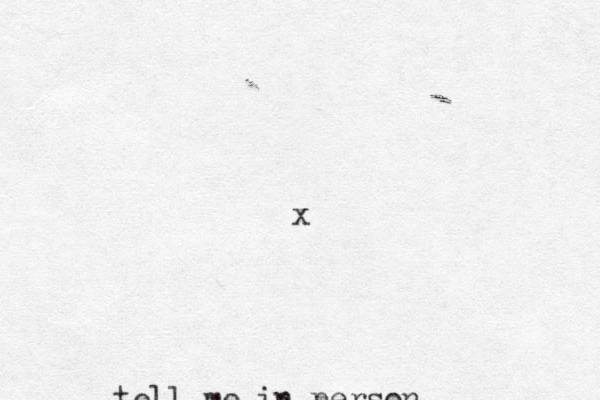 tell me in person x