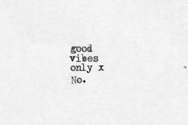 good vibes only y x No.