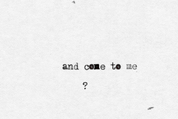 and cone m to me ?