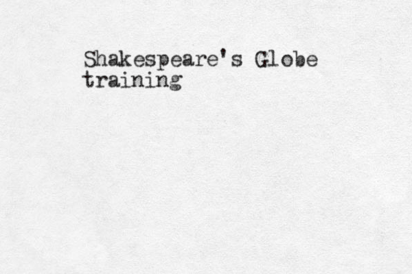 Shakespeare's Globe training