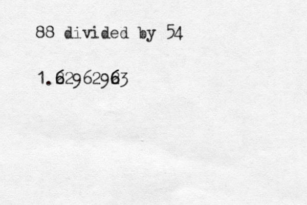 88 divided by 54 1.2 6 6296292 6 63