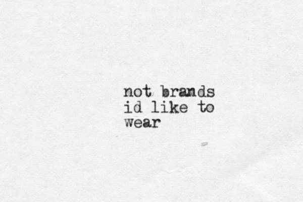 not brands id like to wear