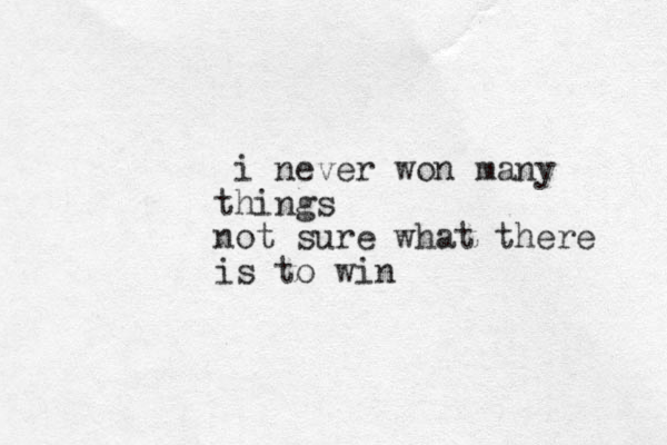 i never won many things not sure what there is to win 