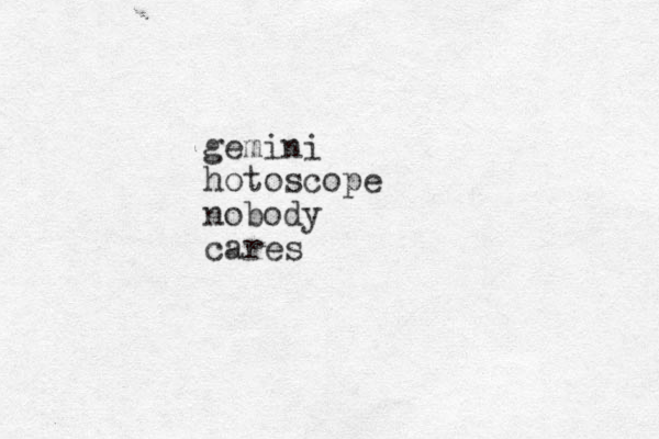 gemini hotoscope nobody cares