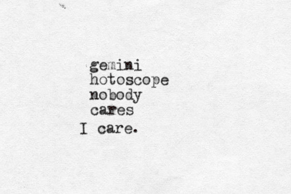 gemini hotoscope nobody cares I care.