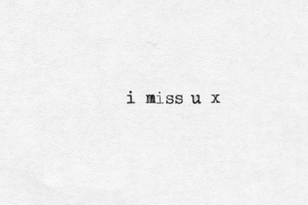 i miss u x