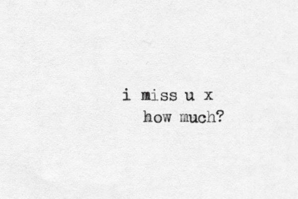 i miss u x how much? 