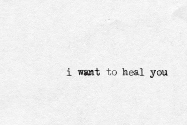 i want to heal you 