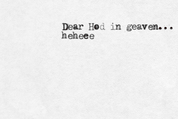 Dear Hod in geaven... heheee