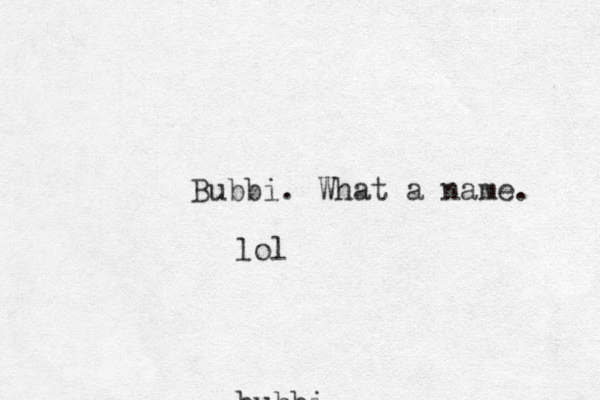 bubbi Bubbi. What a name. lol