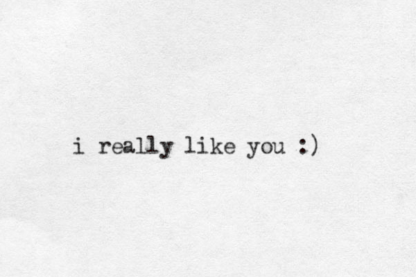 i really like you :)
