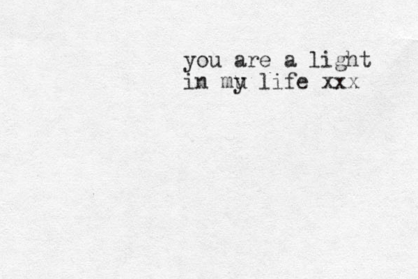 you are a light in mu y life xxx 