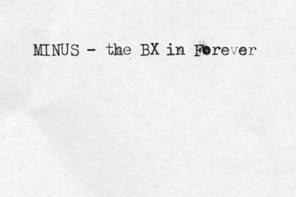 MINUS - the BX in Forever 