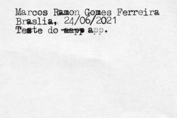 Marcos Ramon Gomes Ferreira Bras lia, 24/06/2021 Teste do aapp ---- app.