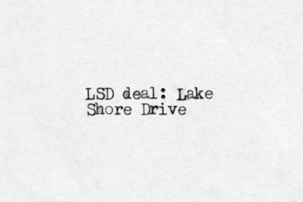 LSD deal: Lake Shore Drive