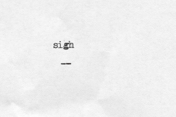 sigh --
