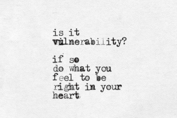 is it vil u u nerability? if so do what you feel to be right in your heart