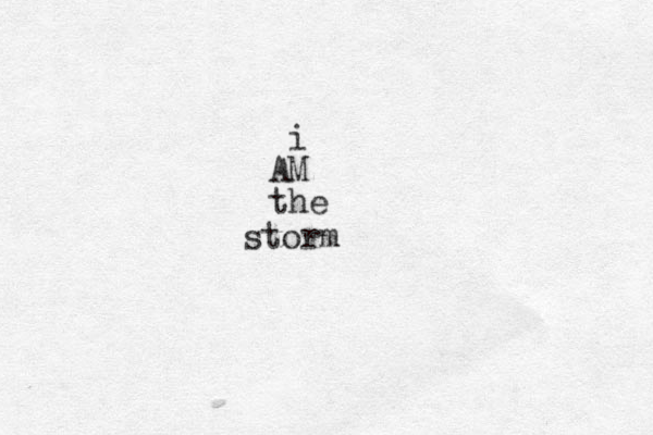 i AM the storm 