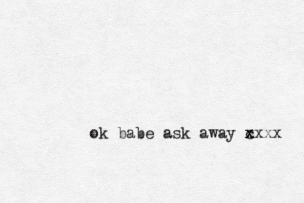 ok babe ask away c x xxxx 