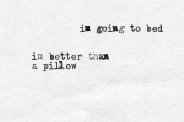 im going to bed im better than a pillow
