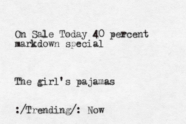 On Sale Today 40 percent markdown special The girl's pajamas :/Trending/: Now 