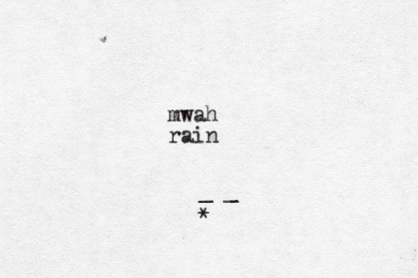 mwah rain _ _ * 