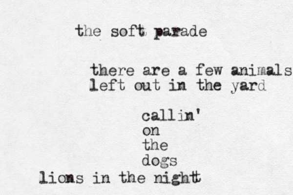 callin' on the dogs the soft parade lions in the night t there are a few animals left out in the yard 