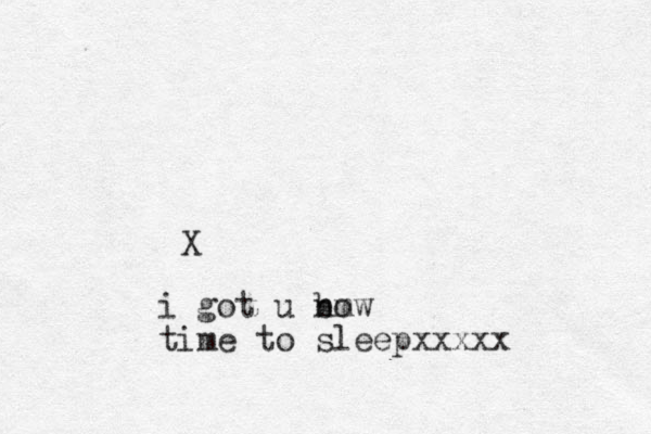 X i got u bow m n time to sleepxxxxx