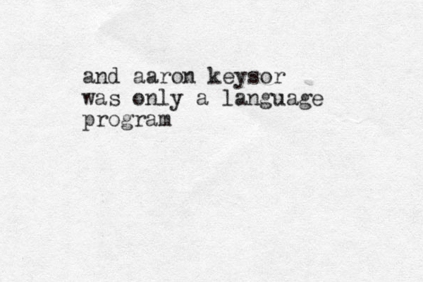 and aaron keysor was only a language program