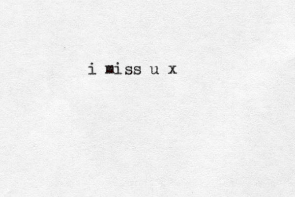 i miss u x