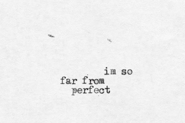 m i so far from perfect