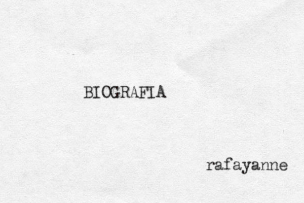 BIOGRAFIA rafayanne 
