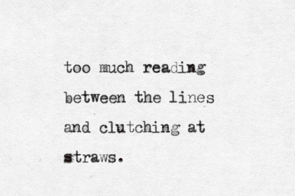 too much reading between the lines and clutching at straws. 