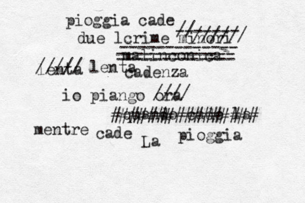 pioggia cade due lcrime minori malinconica cadenza io piango ora quando cade la pioggia ------------- ------------- ------------- ######### ####### cade La ------- // ////// lenta ///// lenta //// mentre