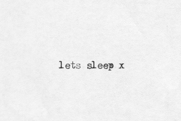 lets sleep x