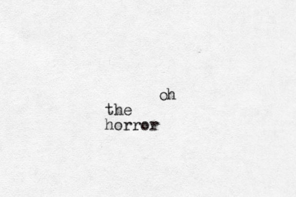 oh the horror