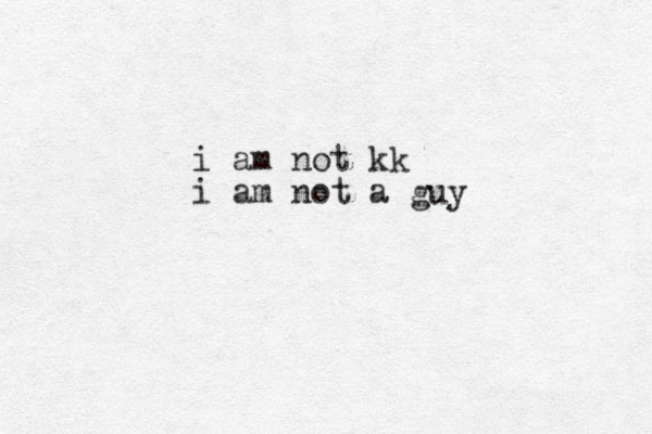 i am not kk i am not a guy 